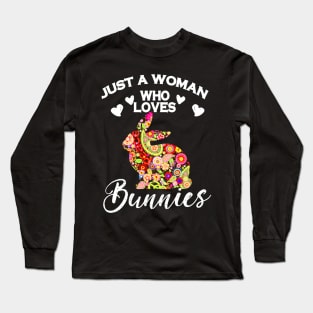 Just A Woman Who Loves Bunnies Long Sleeve T-Shirt